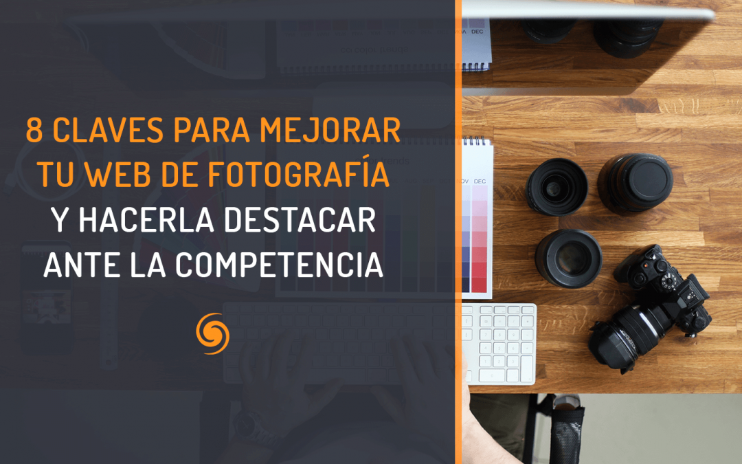 Cabecera de la entrada 8 Claves para mejorar tu Web de fotografía